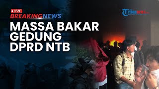BREAKING NEWS: Gedung DPRD NTB Dibakar saat Aksi Demo soal Kematian Affan, Massa Jarah Perabotan