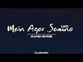 Main Agar Samne Slowed Reverb Song Udit Narayan Lofi Mix Villainxmusic