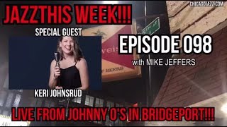 CHICAGO JAZZ THIS WEEK WITH MIKE JEFFERS - EPISODE 098 FEAT. KERI JOHNSRUD
