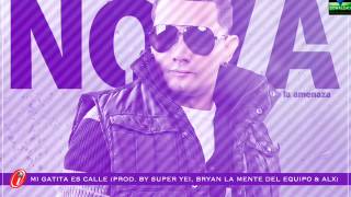 Nova "La Amenaza" - Mi Gatita Es Calle