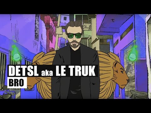 Detsl aka Le Truk - Bro (Official Video)