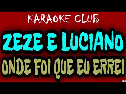Onde Foi Que Eu Errei - Zezé di Camargo e Luciano