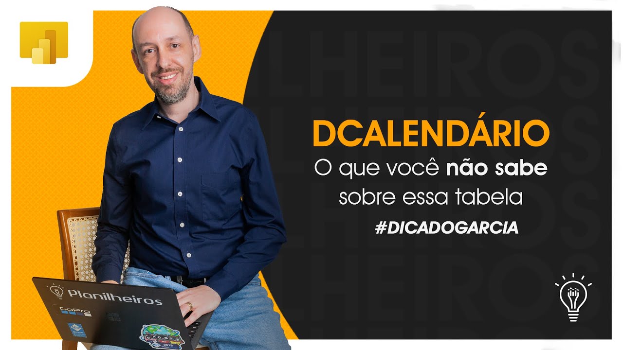 Power BI - Tudo que você não sabe sobre a tabela dCalendário