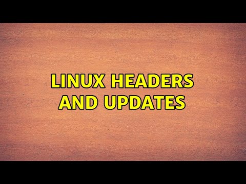 Linux Headers and Updates