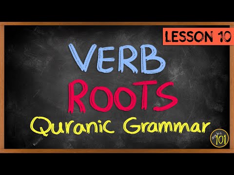 Verb Roots MADE EASY - Quranic Grammar Lesson 10 | Arabic101