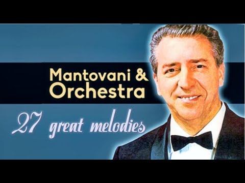 MANTOVANI AND HIS ORCHESTRA - 27 GREAT MELODIES