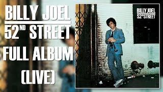 Billy Joel - 52nd Street [Full Album 1978] (Live)