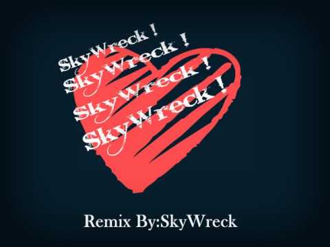 SkyWreck ft.You(Dual Remix 2013) !