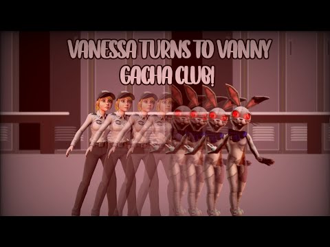 vanessa turns to vanny|by:Cookie Gaming