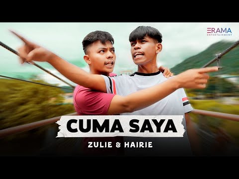 Zulie & Hairie - Cuma Saya (Official Music Video) |Ko mo cari yang bagaimana ko mo dapat juga dimana