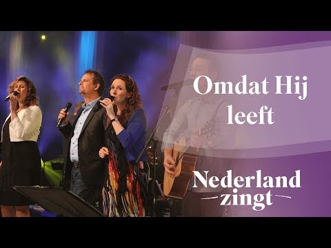 Omdat Hij leeft - Nederland Zingt