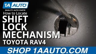 How to Locate Shift Lock Mechanism 05-16 Toyota RAV4
