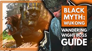 Black Myth: Wukong - How To Defeat Wandering Wight