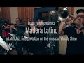 Brian Lynch presents Madera Latino (EPK)