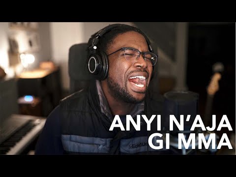 Anyi N'aja Gi Mma