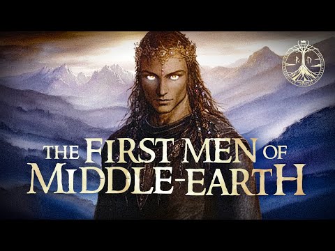 The Haunting Origins of the First Age Men of Middle-earth