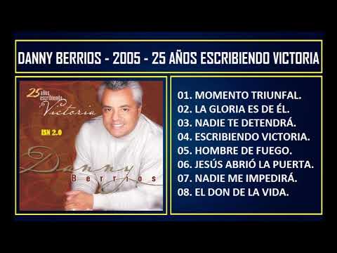 Danny Berrios - 2005 - 25 años escribiendo victoria