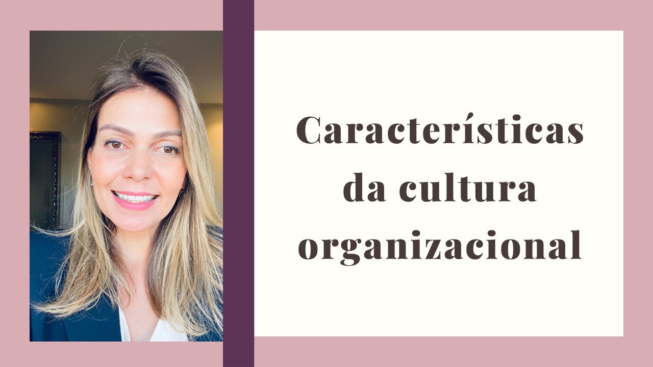 Características da cultura organizacional