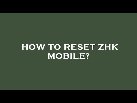 How to reset zhk mobile?