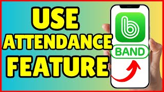 How to Use the Attendance Feature on Band App | Full Guide 2025