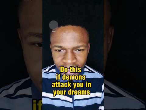 Do this if demons attack you in your dreams