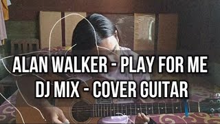 Download lagu ALAN WALKER - PLAY FOR ME. DJ MIX COVER GUITAR mp3