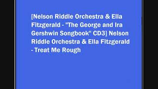 Nelson Riddle Orchestra &amp; Ella Fitzgerald - Treat Me Rough