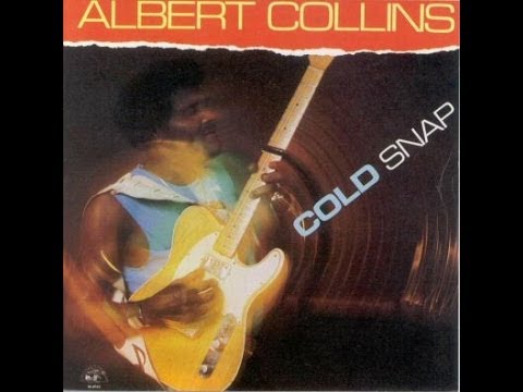 ALBERT COLLINS -  COLD SNAP (FULL ALBUM)