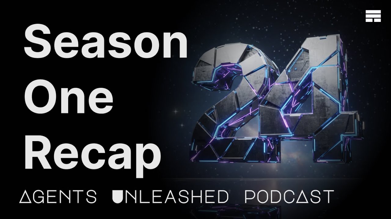 Agents Unleashed Podcast Episode 24: Season One Recap sponsored by Olas