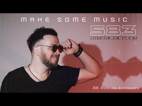 Ruslan Radriges & Anton By - Make Some Music 583