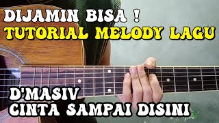 Download lagu jelas ! tutorial melodi lagu dmasiv - cinta sampai disini mudah untuk pemula mp3