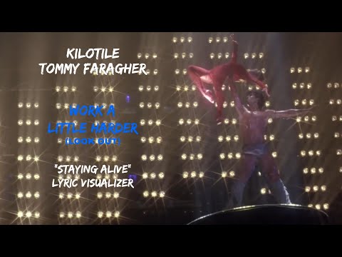 Kilotile & Tommy Faragher - Work A Little Harder (Look Out) ("Staying Alive" Lyric Visualizer)