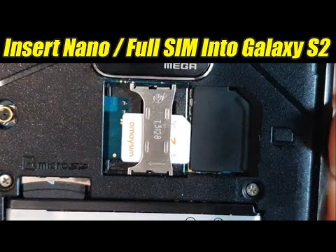 Galaxy S2: How to Insert Nano SIM / Full SIM Card