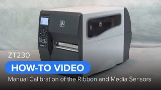 Zebra ZT230 How-To Manually Calibrate Ribbon and Media Sensors