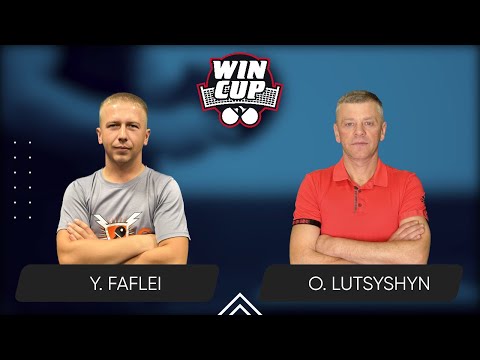 17:15 Yevhenii Faflei - Oleh Lutsyshyn 06.08.2025 WINCUP Advanced. TABLE 1