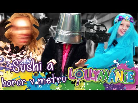 Strašidelný prank a sushi v metru😱😅 │ LOLLYMÁNIE