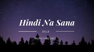 Zelle - Hindi Na Sana ( Lyrics )