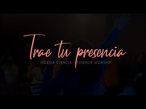 Trae Tu Presencia | Barak | Essence Worship | Live Cover