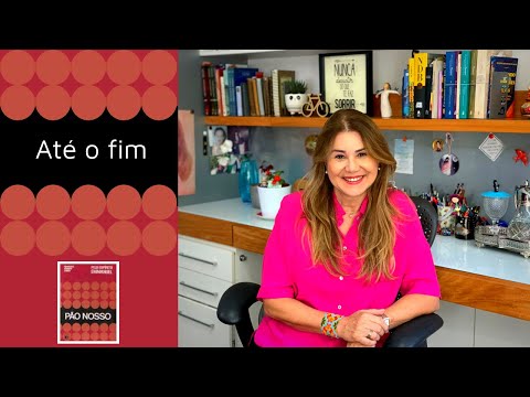 Até o fim| Maristela Santos - Pão Nosso #25