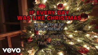 Elvis Presley - If Every Day Was Like Christmas (Karaoke)