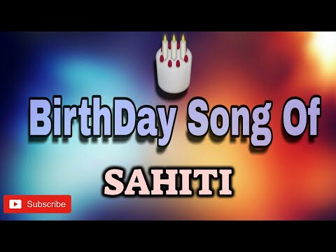 HAPPY BIRTHDAY SAHITI / HBDSAHITI / BIRTHDAYSONGWITHNAME
