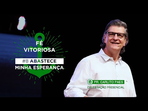 FÉ VITORIOSA - ABASTECE MINHA ESPERANÇA || Pr. Carlito Paes || Celebração Presencial 29/11/20