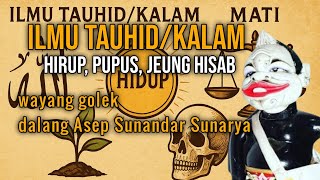 Download lagu Ilmu tauhid/Kalam | Hirup, Pupus, jeung Hisab | wayang golek dalang Asep Sunandar Sunarya mp3