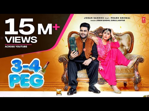 3-4 Peg (Full Song) | Joban Sandhu, Gurlez Akhtar | Abhijit Baidwan | Latest Punjabi Songs 2021