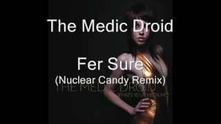 The Medic Droid - Fer Sure (FL Studio Remix)