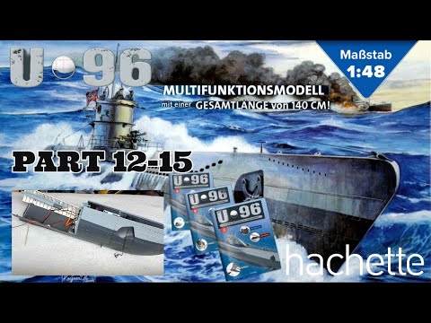 Hachettte U96 Part 12 -15 Bugtorpedoraumdecke mit Details ,Torpedos und Ankermotor +Test