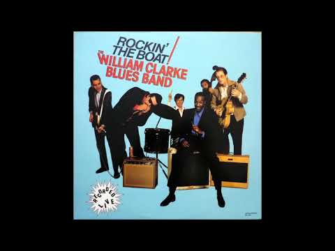 The William Clarke Blues Band - Rockin' The Boat