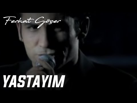 Ferhat Göçer - Yastayım