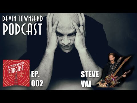DEVIN TOWNSEND PODCAST #2: Steve Vai