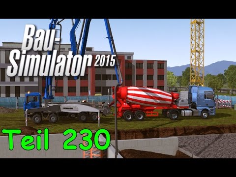 Let's Play Bau Simulator 2015 Teil 230 - LIEBLINGS BAUFAHRZEUG und BAUAUFTRAG